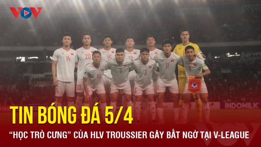 Tin bóng đá 5/4: “Học trò cưng” của HLV Troussier gây bất ngờ tại V-League